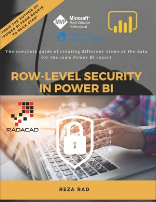 Kniha Row-Level Security in Power BI: The complete guide of creating different views of the data for the same Power BI report Reza Rad