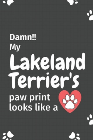 Knjiga Damn!! my Lakeland Terrier's paw print looks like a: For Lakeland Terrier Dog fans Wowpooch Press