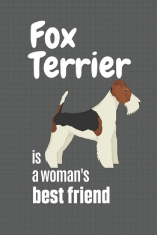 Carte Fox Terrier is a woman's Best Friend: For Fox Terrier Dog Fans Wowpooch Press