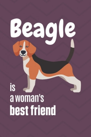 Carte Beagle is a woman's Best Friend: For Beagle Dog Fans Wowpooch Press