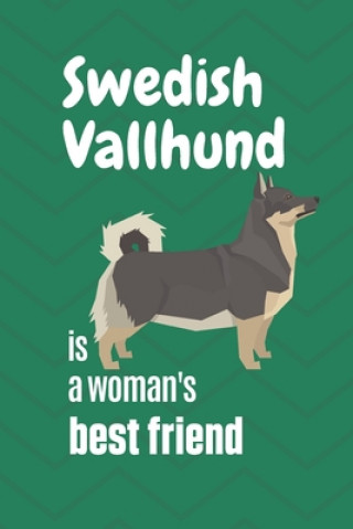 Książka Swedish Vallhund is a woman's Best Friend: For Swedish Vallhund Dog Fans Wowpooch Press