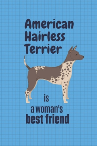 Книга American Hairless Terrier is a woman's Best Friend: For American Hairless Terrier Dog Fans Wowpooch Press