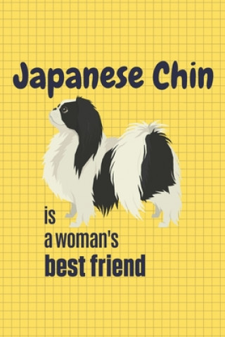 Carte Japanese Chin is a woman's Best Friend: For Japanese Chin Dog Fans Wowpooch Press