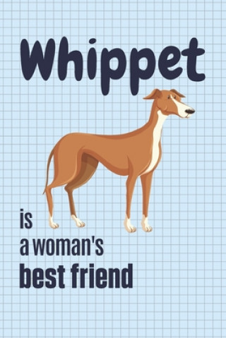 Kniha Whippet is a woman's Best Friend: For Whippet Dog Fans Wowpooch Press