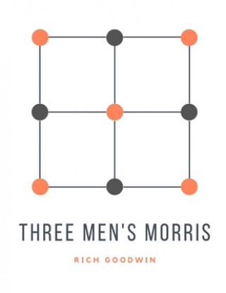 Книга Three Men's Morris: Ancient strategy game Rich Goodwin