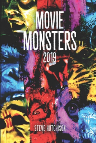 Könyv Movie Monsters 2019 Steve Hutchison