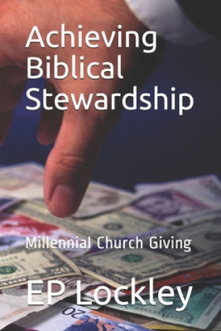 Knjiga Achieving Biblical Stewardship: Millennial Church Giving Ep Lockley