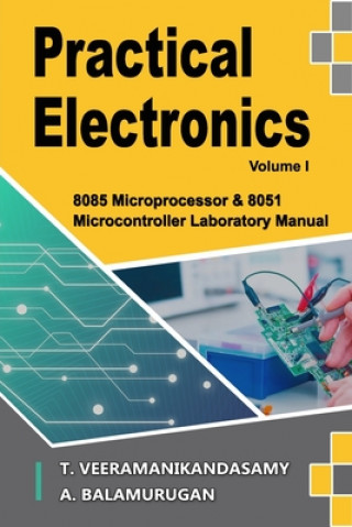 Knjiga Practical Electronics (Volume I) Balamurugan A