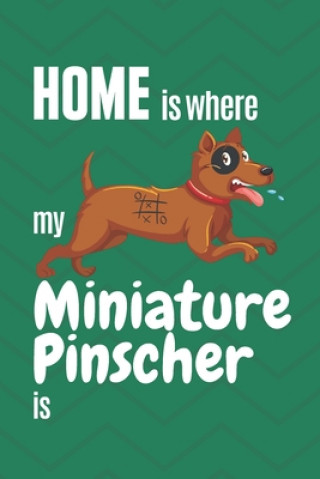 Book Home is where my Miniature Pinscher is: For Miniature Pinscher Dog Fans Wowpooch Press