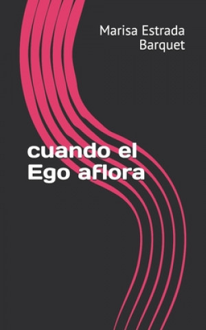 Knjiga cuando el Ego aflora Marisa Estrada Barquet