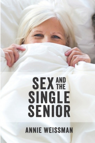 Książka Sex and the Single Senior Annie Weissman