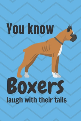 Carte You know Boxers laugh with their tails: For Boxer Dog Fans Wowpooch Press