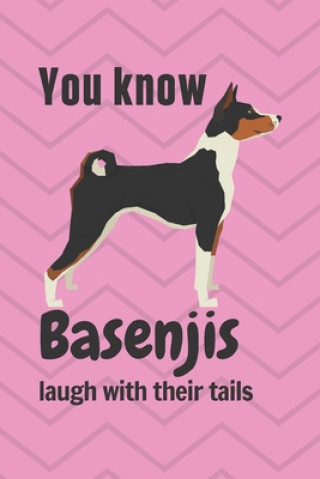 Kniha You know Basenjis laugh with their tails: For Basenji Dog Fans Wowpooch Press