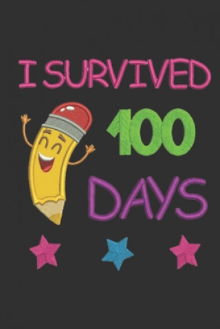 Kniha I Survived 100 Days: Funny Notebook for Kids after 100 Days Of School - Second Grade Workbook - 6x9 Inches, 100 pages - Primary School Exer Mezzo Amazing Notebook