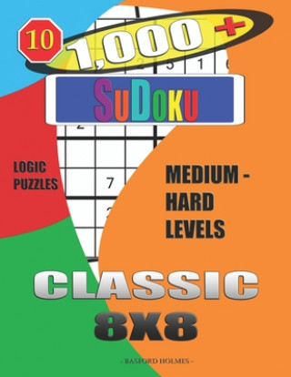 Carte 1,000 + Sudoku Classic 8x8: Logic puzzles medium - hard levels Basford Holmes