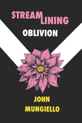 Knjiga Streamlining Oblivion John Mungiello