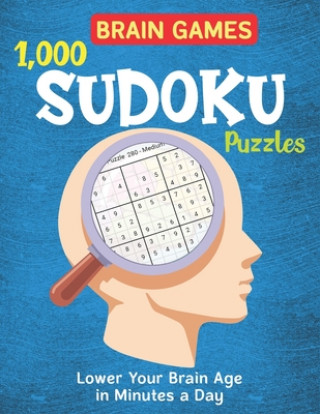 Kniha BRAIN GAMES 1,000 SUDOKU PUZZLES, Lower Your Brain Age in Minutes a Day: Huge Bargain Collection of 999+ Puzzles and Solutions, Easy, Medium to Hard L Xotil Press