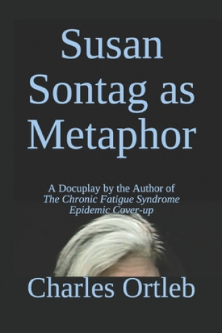 Kniha Susan Sontag as Metaphor Charles Ortleb