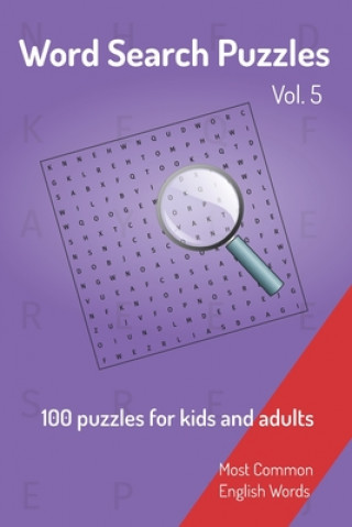 Kniha Word Search Puzzles - 100 puzzles for kids and adults: Most Common English Words - Easy to carry - 6x9in - 115 pages - 100 Puzzles and solutions Nicesearchpuzzles Publishing