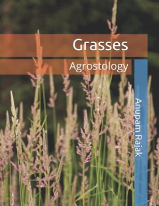 Knjiga Grasses: Agrostology Anupam Rajak