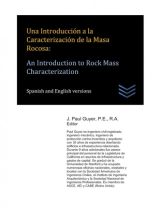 Kniha Una Introducción a la Caracterización de la Masa Rocosa: An Introduction to Rock Mass Characterization J. Paul Guyer