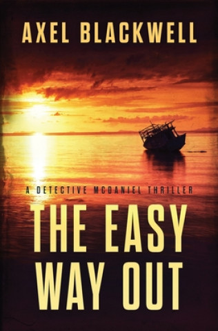 Kniha The Easy Way Out: A Detective McDaniel Thriller Axel Blackwell