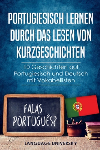 Kniha Portugiesisch lernen durch das Lesen von Kurzgeschichten: 10 Geschichten auf Portugiesisch und Deutsch mit Vokabellisten Charles Mendel