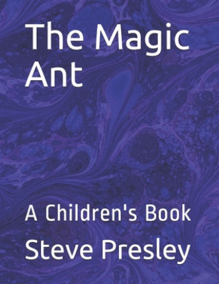 Kniha The Magic Ant: A Children's Book Steve Presley