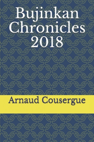 Knjiga Bujinkan Chronicles 2018 Arnaud Cousergue