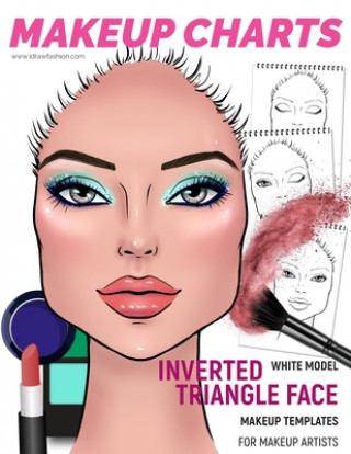 Carte Makeup Charts - Face Charts for Makeup Artists: White Model - INVERTED TRIANGLE face shape I. Draw Fashion
