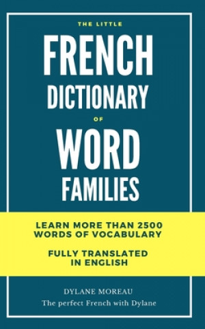 Βιβλίο The little French dictionary of word families: Learn more than 2500 French words Dylane Moreau