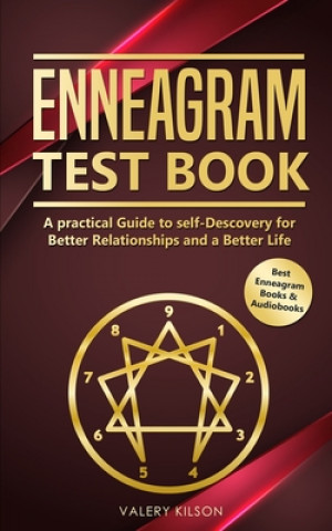 Carte Enneagram Test Book: A practical Guide to self-Discovery for Better Relationships and a Better Life Valery Kilson