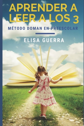 Livre Aprender a leer a los 3: Método Doman Aplicado en el Aula Preescolar Elisa Guerra