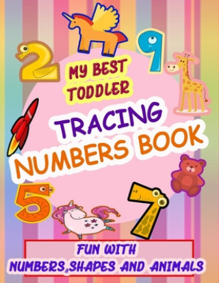 Carte My Best Toddler Tracing Numbers Book: Give your child all the practice, Math Activity Book, practice for preschoolers, First Handwriting, Coloring Boo Learn Easy Math