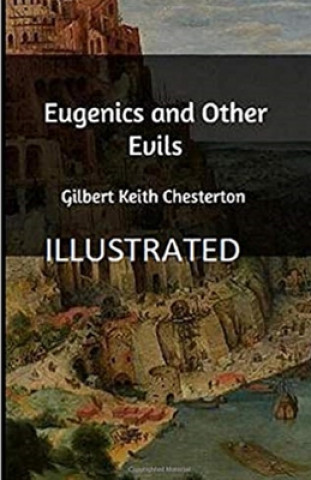 Carte Eugenics and Other Evils Illustrated G. K. Chesterton