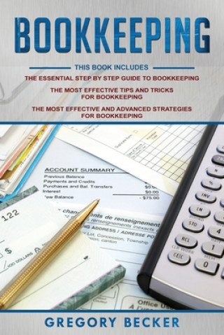 Buch Bookkeeping: 3 in 1 - Step-by-Step Guide, Tips and Tricks, Advanced Strategies Gregory Becker