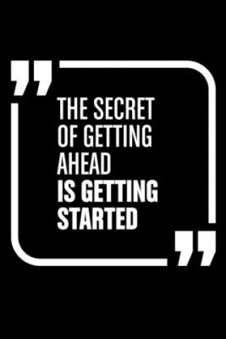 Boek The secret of getting ahead is getting started.: Notepads Office 110 pages (6 x 9) Mobook Art