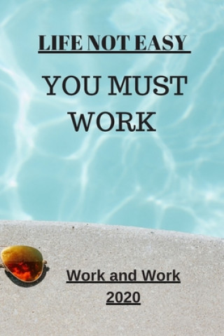 Kniha Life Not Easy: You Must Work Motivation For Work