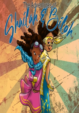 Kniha The Adventures of Shailah and Biloh: Chapter 1 & 2 Shiloh-Grace R. Oyelakin