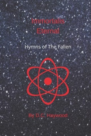 Kniha Immortalis Eternal: Hymns of The Fallen D. C. Haywood