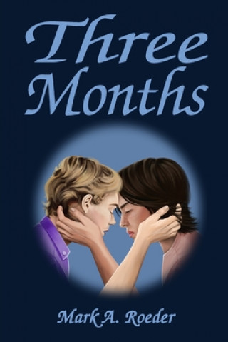 Knjiga Three Months Mark a. Roeder