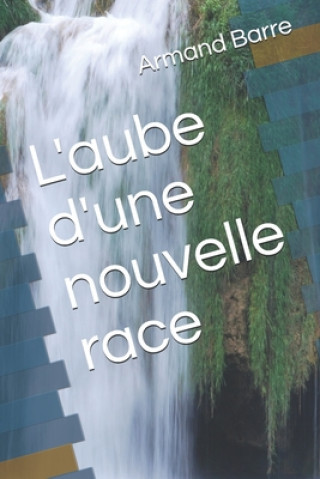 Könyv L'aube d'une nouvelle race Armand Barre