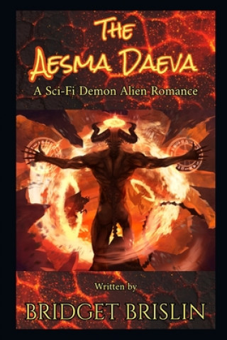 Könyv The Aesma Daeva: A Sci-Fi Demon Alien Romance Bridget Brislin
