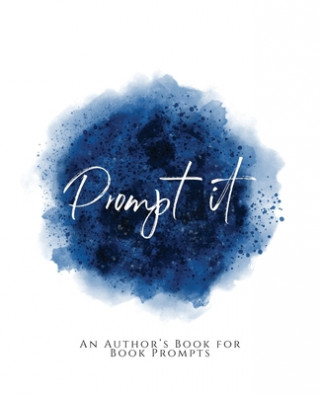 Kniha Prompt It!: An Author's Book for Book Prompts Blue Version Teecee Design Studio