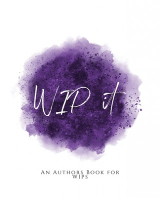 Knjiga WIP It!: An Author's Book for WIPs Purple Version Teecee Design Studio