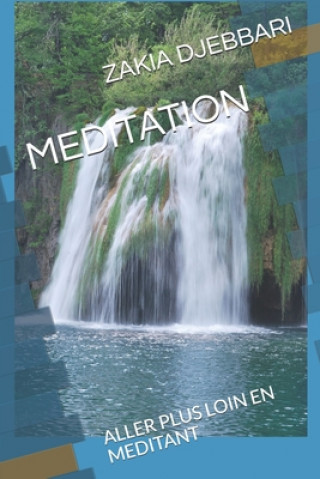 Knjiga Meditation: Aller Plus Loin En Meditant Zakia Djebbari