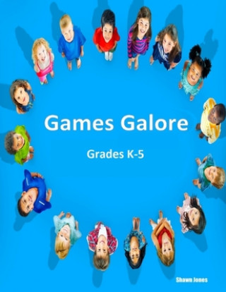 Book Games Galore Grades K-5 Shawn Jones
