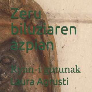 Kniha Zeru biluziaren azpian: Ryan-i gutunak Laura Agrusti