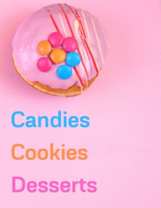 Könyv Candies, Cookies, Desserts: Favorite Recipes, Food Cookbook Design Madzia Forhome