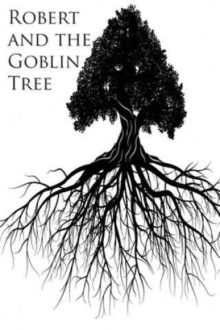 Kniha Robert and the Goblin Tree Sheryl Nelson